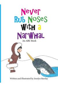 Never Rub Noses with a Narwhal