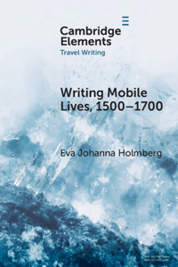 Writing Mobile Lives, 1500-1700