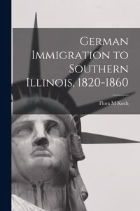 German Immigration to Southern Illinois, 1820-1860