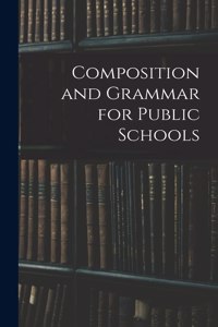 Composition and Grammar for Public Schools