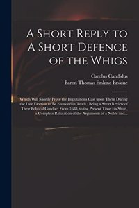 A Short Reply to A Short Defence of the Whigs