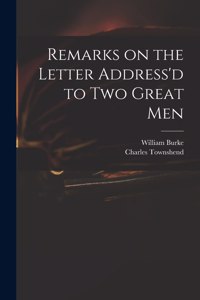 Remarks on the Letter Address'd to Two Great Men
