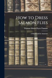 How to Dress Salmon Flies