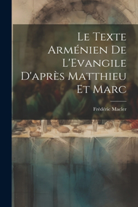 Texte Arménien De L'Evangile D'après Matthieu et Marc [microform]