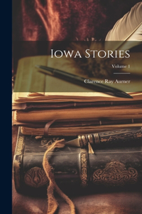 Iowa Stories; Volume 1