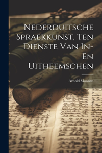 Nederduitsche Spraekkunst, Ten Dienste Van In- En Uitheemschen