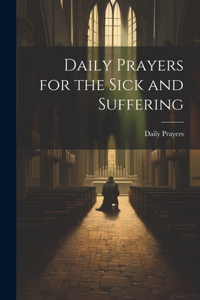 Daily Prayers for the Sick and Suffering