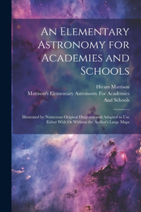 Elementary Astronomy for Academies and Schools