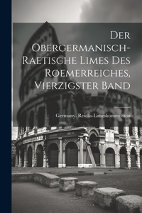 Obergermanisch-Raetische Limes des Roemerreiches, Vierzigster Band