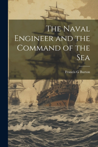 Naval Engineer and the Command of the Sea