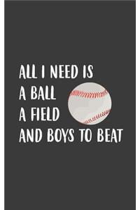 All I Need Is A Ball A Field And Boys To Beat