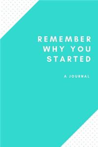 Remember Why You Started