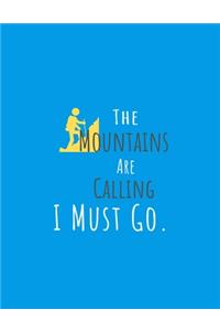 The mountains are calling i must go