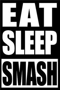 Eat Sleep Smash Notebook for Badminton Lovers