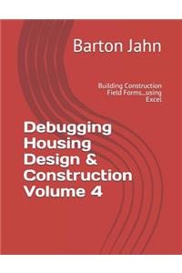 Debugging Housing Design & Construction Volume 4