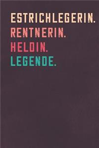 Estrichlegerin. Rentnerin. Heldin. Legende.