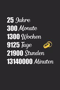 25 Jahre 300 Monate 1300 Wochen