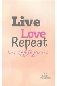 LIVE LOVE REPEAT My Little Pocket Book
