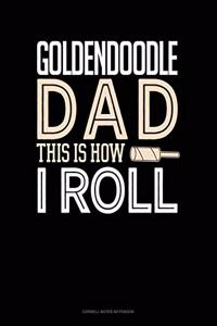 Goldendoodle Dad This Is How I Roll