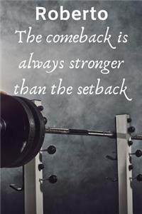 Roberto The Comeback Is Always Stronger Than The Setback