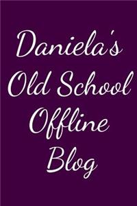 Daniela's Old School Offline Blog