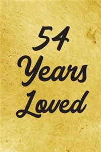54 Years Loved Notebook - Guest Book for 54 Year Old Women - 54th Birthday Gift for Women - 54 Years Old Birthday Gift