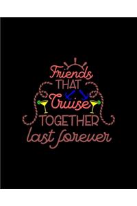 Friends that cruise together last forever