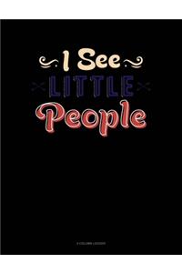 I See Little People