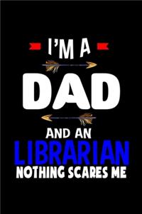 I'm a dad and a librarian. Nothing scares me