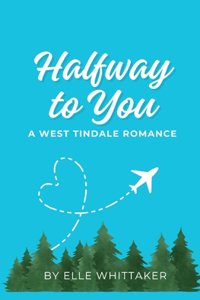 Halfway to You
