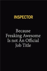 Inspector Because Freaking Awesome Is Not An Official Job Title