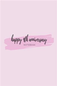 Happy 9th Anniversary Notebook
