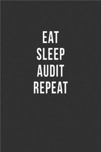 Eat Sleep Audit Repeat