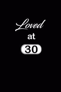 loved at 30