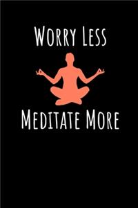 Worry Less Meditate More