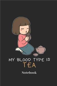 My Blood Type Is Tea Notebook
