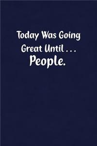 Today Was Going Great Until... People.