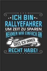 Ich Bin Rallyefahrer Um Zeit Zu Sparen Nehmen Wir Einfach an Dass Ich Immer Recht Habe!