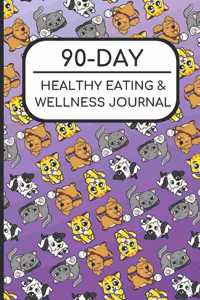 90-Day Healthy Eating and Wellness Journal: Dogs Puppies Kittens and Cats Cover, Workout Fitness Nutrition Weight Loss Planner with Daily Gratitude