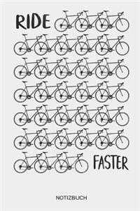 Ride Faster Notizbuch