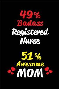 49% Badass Registered Nurse 51% Awesome Mom