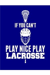 If You Can't Play Nice Play Lacrosse