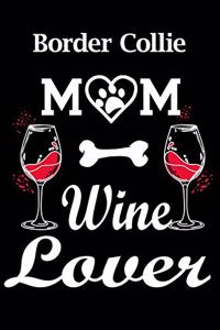 Border Collie Mom Wine Lover