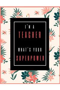 I'm A Teacher, What's Your Superpower?