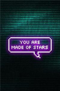 You Are Made Of Stars