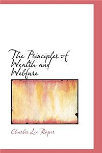 The Principles of Wealth and Welfare