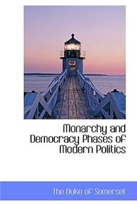 Monarchy and Democracy Phases of Modern Politics