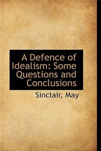 A Defence of Idealism