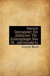 Hersch Ostropoler Ein Judischer Till-Eulenspiegel Des 18. Jahrhunderts