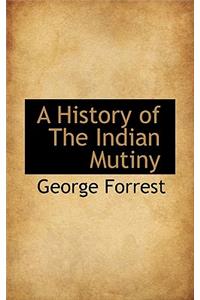 A History of the Indian Mutiny